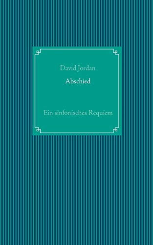 Abschied: Ein sinfonisches Requiem