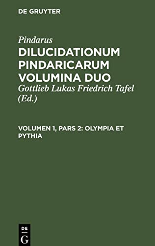 Dilucidationum Pindaricarum Volumina Duo, Volumen 1, Pars 2, Olympia et Pythia