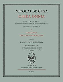 Nicolai de Cusa Opera omnia / Apologia Doctae Ignorantiae: Apologia Doctae Ignorantiae editio stereiotypa praefatione editoris altera et addendis corrigendisque aucta