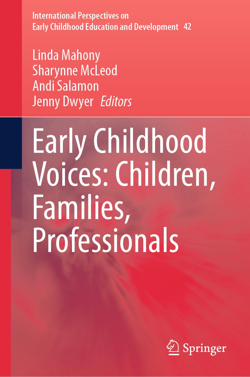Early Childhood Voices: Children, Families, Professionals (International Perspectives on Early Childhood Education and Development, 42, Band 42)