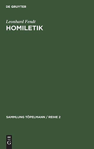 Homiletik: Theologie und Technik der Predigt (Sammlung Töpelmann / Reihe 2, 4, Band 4)