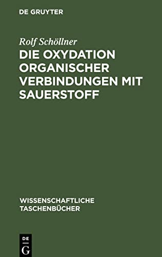 Die Oxydation organischer Verbindungen mit Sauerstoff