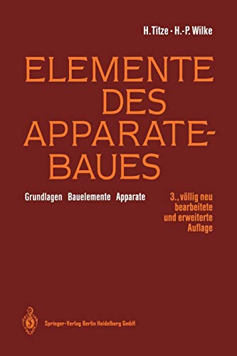 Elemente des Apparatebaues: Grundlagen - Bauelemente - Apparate (German Edition)