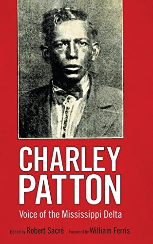 Charley Patton: Voice of the Mississippi Delta (American Made Music)