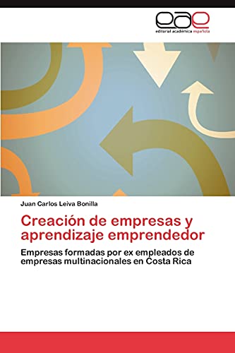 Creación de empresas y aprendizaje emprendedor: Empresas formadas por ex empleados de empresas multinacionales en Costa Rica