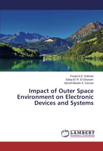 Impact of Outer Space Environment on Electronic Devices and Systems