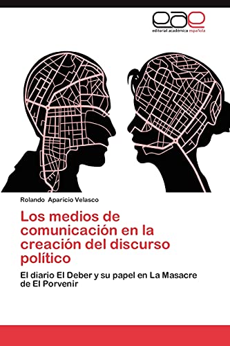 Los medios de comunicación en la creación del discurso político: El diario El Deber y su papel en La Masacre de El Porvenir
