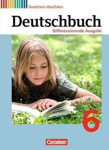 Deutschbuch - Differenzierende Ausgabe Nordrhein-Westfalen: 6. Schuljahr - Schülerbuch
