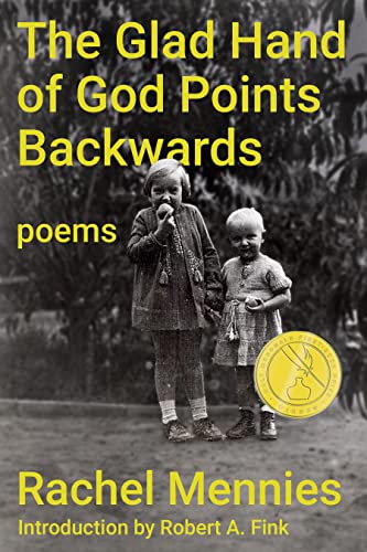 Glad Hand of God Points Backwards: Poems (Walt Mcdonald First-book Series in Poetry)
