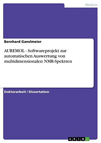 AUREMOL - Softwareprojekt zur automatischen Auswertung von multidimensionalen NMR-Spektren: Dissertationsschrift