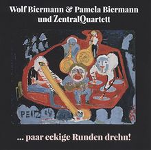 ...paar eckige Runden drehn! von Biermann,Wolf & Biermann,Pamela Und Zentralquartet | CD | Zustand sehr gut