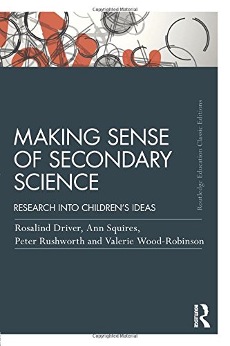 Making Sense of Secondary Science: Research into children's ideas (Routledge Education Classic Edition)