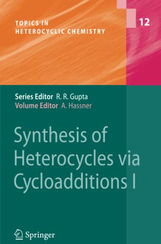 Synthesis of Heterocycles via Cycloadditions I (Topics in Heterocyclic Chemistry, Band 12)