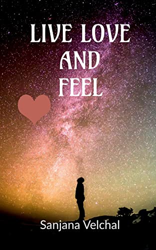 LIVE, LOVE AND FEEL