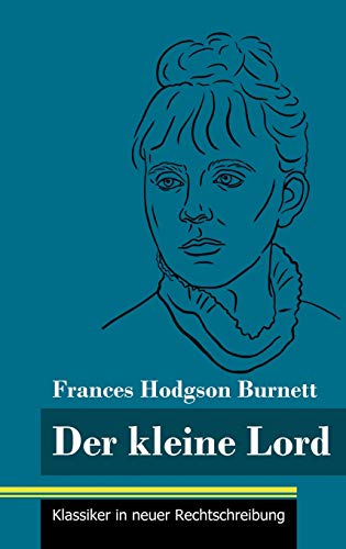 Der kleine Lord: (Band 44, Klassiker in neuer Rechtschreibung)