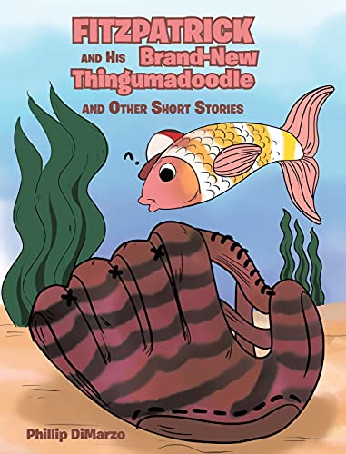 Fitzpatrick and His Brand New Thingumadoodle: And Other Short Stories