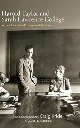 Harold Taylor and Sarah Lawrence College: A Life of Social and Educational Activism (Excelsior Editions)
