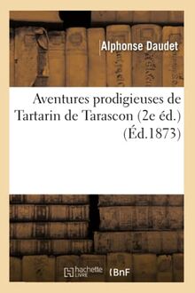 Aventures prodigieuses de Tartarin de Tarascon (2e éd.) (Ed.1873)