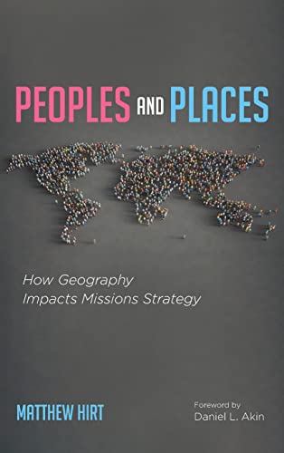 Peoples and Places: How Geography Impacts Missions Strategy