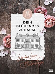 Dein blühendes Zuhause: Lass dein Leben Blüten tragen