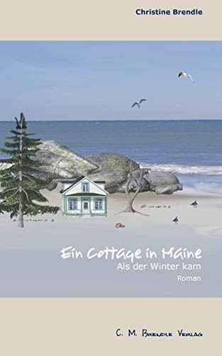 Ein Cottage in Maine: Als der Winter kam