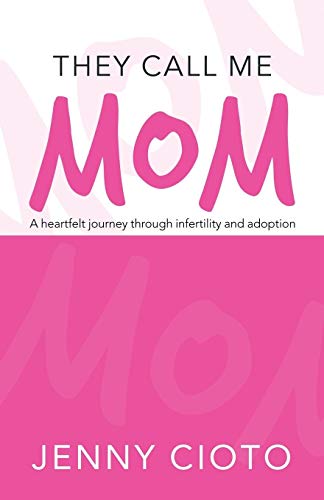 They Call Me Mom: A heartfelt journey through infertility and adoption