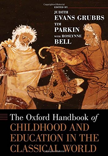 The Oxford Handbook of Childhood and Education in the Classical World (Oxford Handbooks)