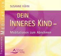 Dein inneres Kind - Meditation zum Abnehmen: Meditationen zum Abnehmen