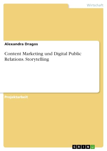 Content Marketing und Digital Public Relations. Storytelling