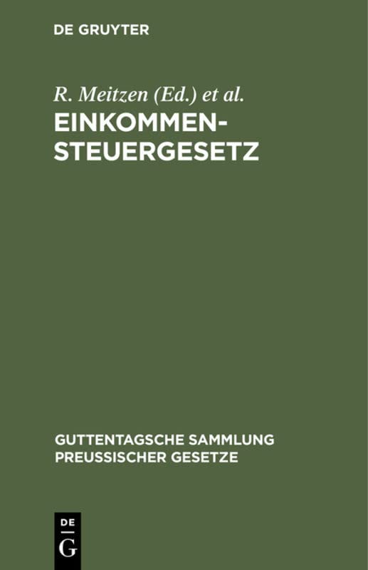 Einkommensteuergesetz: Vom 24. Juni 1891 (Guttentagsche Sammlung preußischer Gesetze, 10, Band 10)