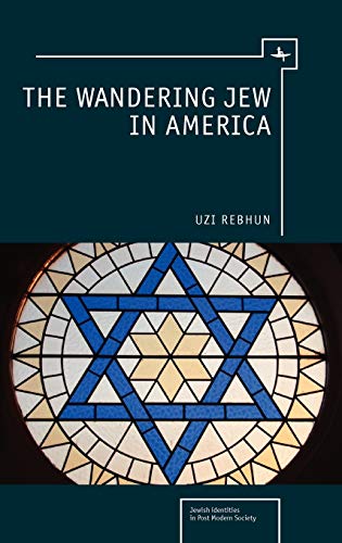 The Wandering Jew in America (Jewish Identities in Post-Modern Society)