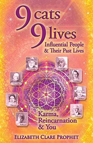 9 Cats 9 Lives: Influential People & Their Past Lives: Karma, Reincarnation and You