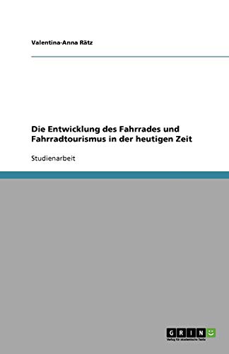 Die Entwicklung des Fahrrades und Fahrradtourismus in der heutigen Zeit