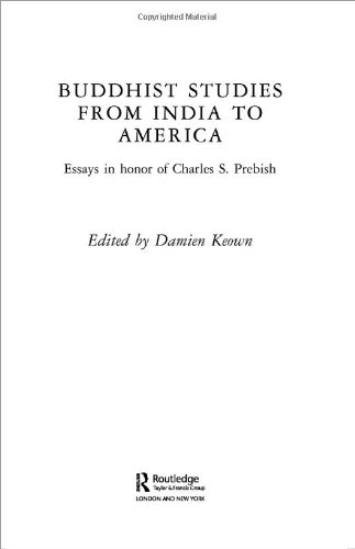Buddhist Studies from India to America: Essays in Honor of Charles S. Prebish (Routledgecurzon Critical Studies in Buddhism)