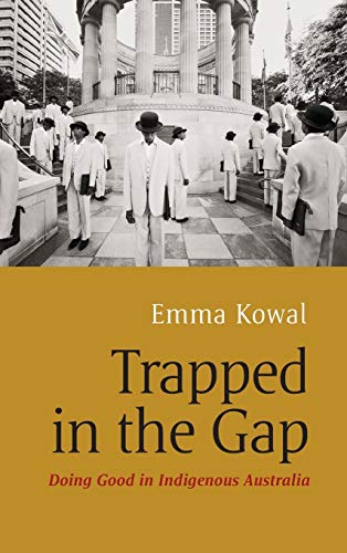 Trapped in the Gap: Doing Good in Indigenous Australia