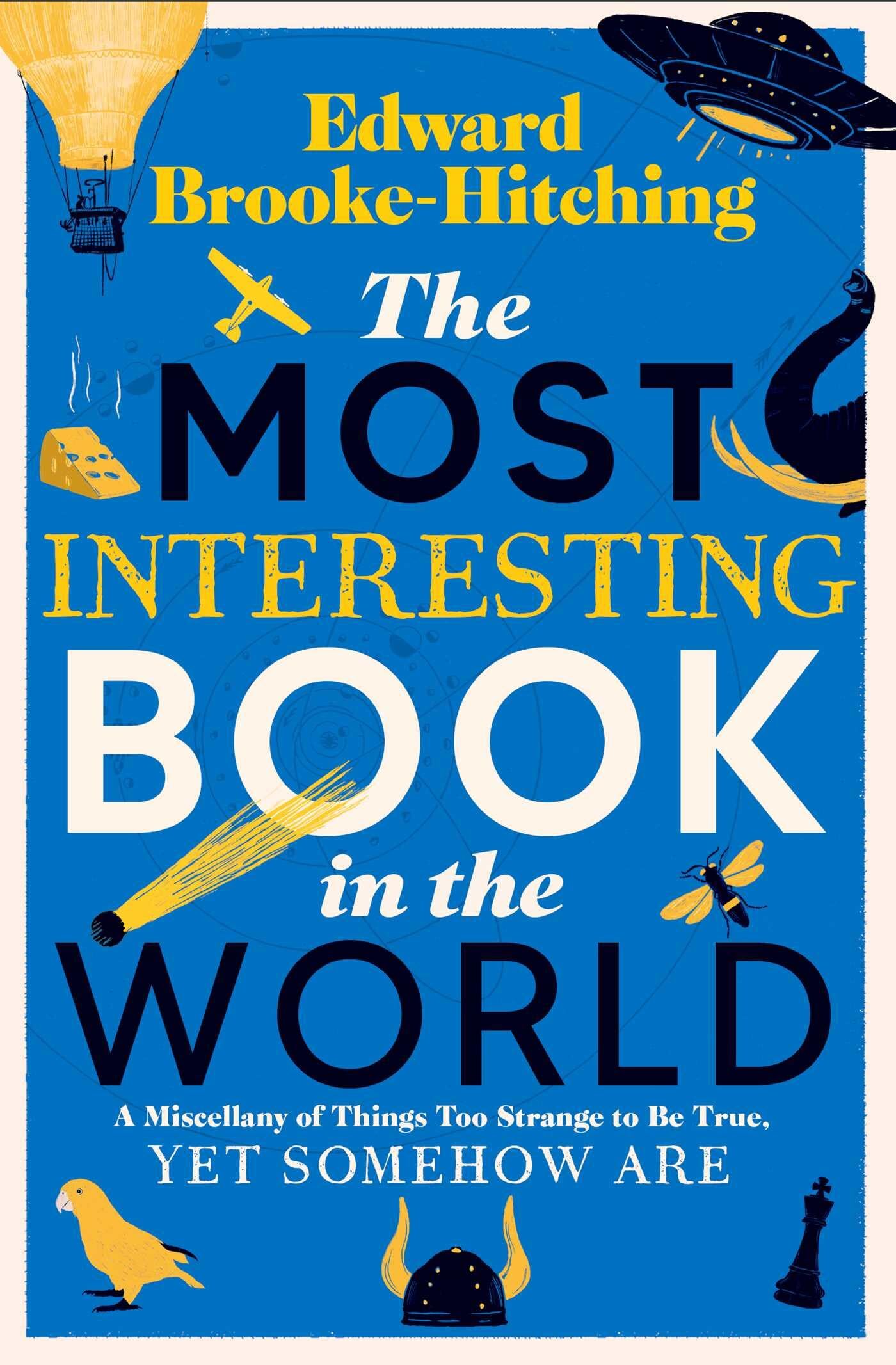 Brooke-Hitching, Edward: The Most Interesting Book in the World