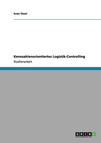 Kennzahlenorientiertes Logistik-Controlling