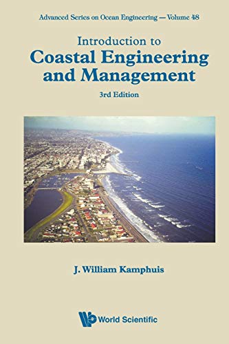 Introduction to Coastal Engineering and Management: 3rd Edition (Advanced Series on Ocean Engineering, Band 48)