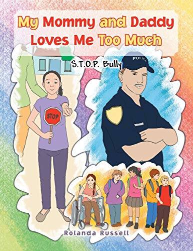 My Mommy and Daddy Loves Me Too Much: S.T.O.P. Bully: S.T.O.P. Bully: S.T.O.P. Bully