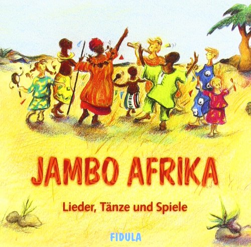 Jambo Afrika: CD - Lieder, Tänze und Spiele