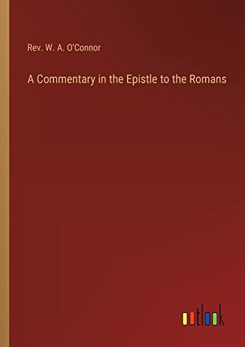 A Commentary in the Epistle to the Romans