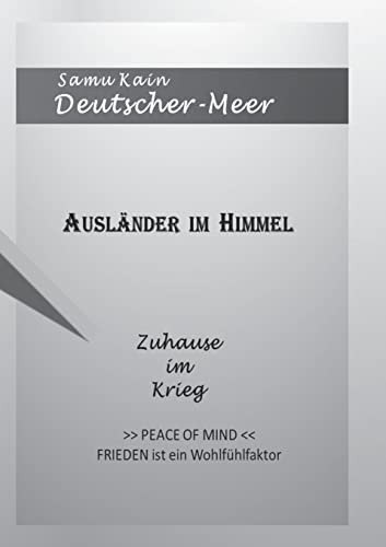 Ausländer im Himmel - Zuhause im Krieg -: Peace of Mind - Frieden ist ein Wohlfühlfaktor