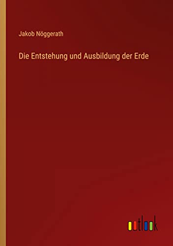 Die Entstehung und Ausbildung der Erde