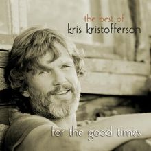 For The Good Times - The Best Of Kris Kristofferson