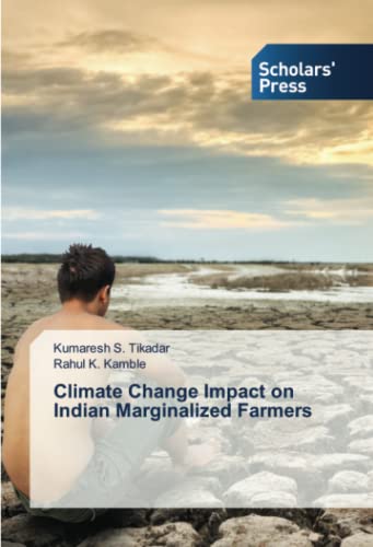 Climate Change Impact on Indian Marginalized Farmers: DE