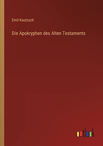 Die Apokryphen des Alten Testaments