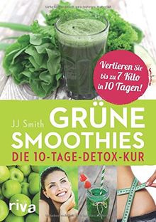 Grüne Smoothies: Die 10-Tage-Detox-Kur