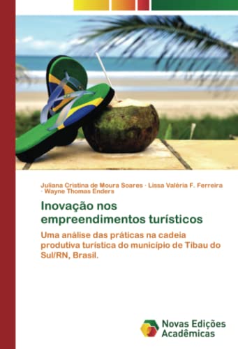 Inovação nos empreendimentos turísticos: Uma análise das práticas na cadeia produtiva turística do município de Tibau do Sul/RN, Brasil.