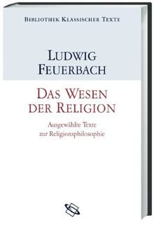 Das Wesen der Religion: Ausgewählte Texte zur Religionsphilosophie