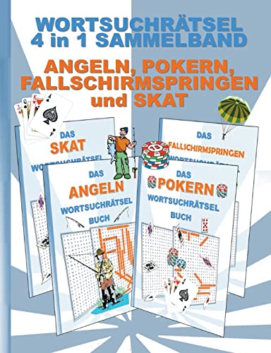 Wortsuchrätsel 4 in 1 Sammelband Angeln, Pokern, Fallschirmspringen und Skat: Rätsel Rätselbuch Suchsel Worträtsel Sport Radfahren Reiten Spielen ... Demenz Studenten Schüler Schule